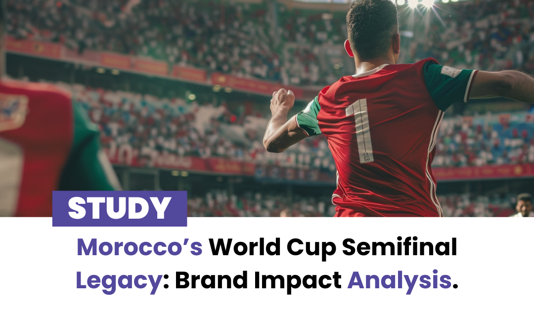 Morocco’s World Cup Semifinal Legacy: Brand Impact Analysis